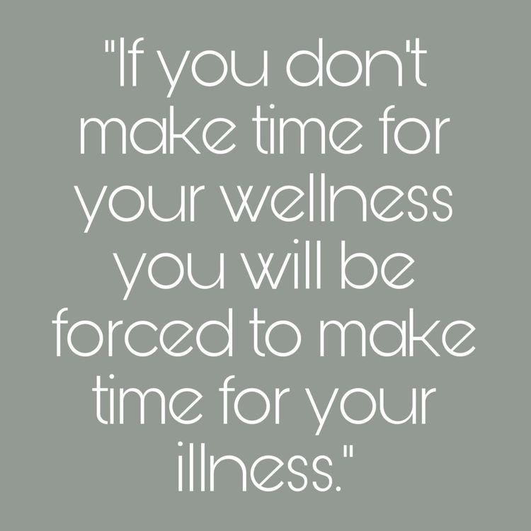 If You Don't Make Time For Your Wellness you will be forced to make time for  your illness Health And Wellness Motivational Quotes Meme