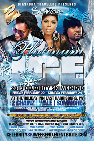 Platinum Ice 2013 Celebrity Ski Weekend PA feat 2Chainz Sommore Wale Flyer Design